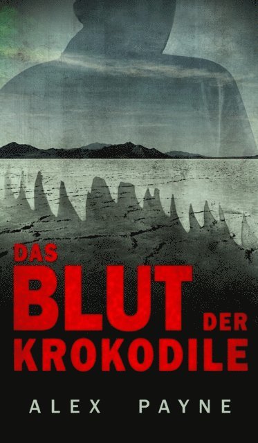 Alex Payne - Das Blut der Krokodile, E-bok. Tillgänglighet: Lägg i varukorg