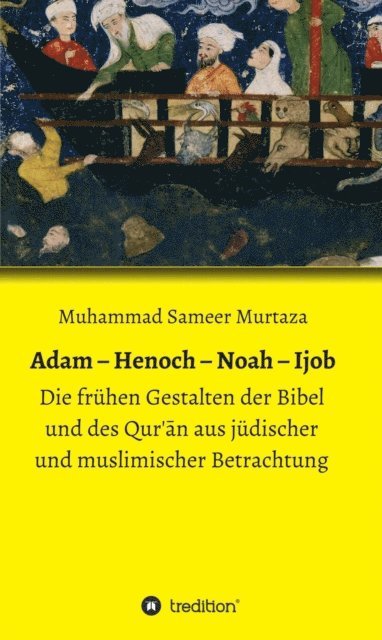 Muhammad Sameer Murtaza - Adam - Henoch - Noah - Ijob, E-bok