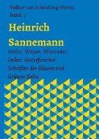 Volker Von Schintling-Horny - Heinrich Sannemann: Heiler, Weiser, Wissender, Imker, Naturforscher. Schriften der Blauen und Grünen Reihe Band 3, Inbunden. Tillgänglighet: Lägg i varukorg