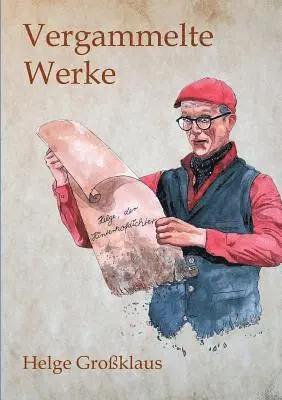 Helge Großklaus - Vergammelte Werke, Häftad. Tillgänglighet: Lägg i varukorg