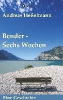 Andreas Heßelmann - Bender - Sechs Wochen, Häftad. Tillgänglighet: Lägg i varukorg