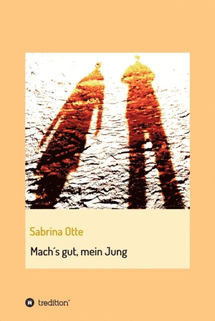 Sabrina Otte - Mach's gut, mein Jung, E-bok