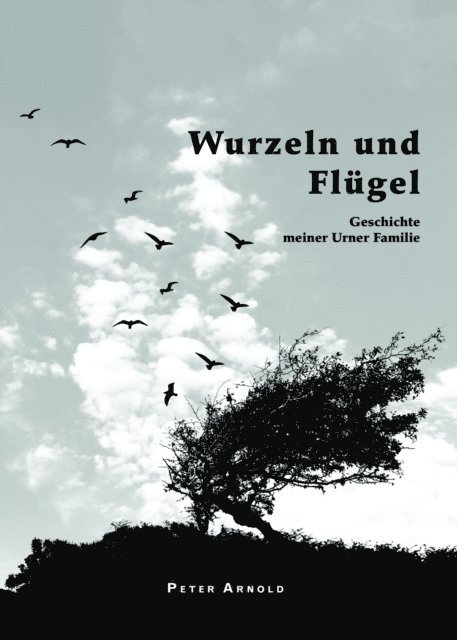 Peter Arnold - Wurzeln und Flügel, E-bok