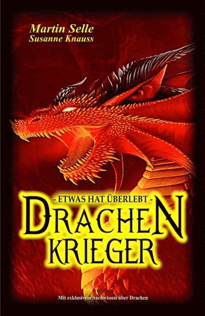 Susanne Knauss, Martin Selle - Drachenkrieger - Etwas hat überlebt ..., E-bok
