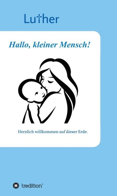 . Luther - Hallo, kleiner Mensch!, E-bok