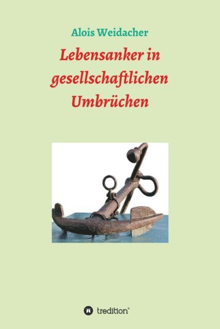 Alois Weidacher - Lebensanker in gesellschaftlichen Umbrüchen, E-bok