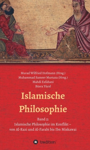 Busra Yucel, Mahdi Esfahani, Muhammad Sameer Murtaza, Muhammad Sameer Murtaza, Murad Wilfried Hofmann - Islamische Philosophie, E-bok