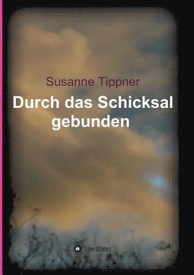 Susanne Tippner - Durch das Schicksal gebunden, Häftad