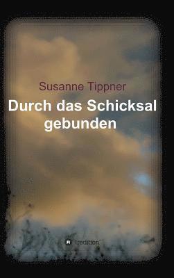 Susanne Tippner - Durch das Schicksal gebunden, Inbunden