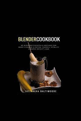 Juliana Baltimoore - Blender Cookbook, Häftad. Tillgänglighet: Lägg i varukorg