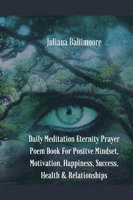 Juliana Baltimoore - Daily Meditation Eternity Prayer Poem Book For Positve Mindset, Motivation, Happiness, Success, Health & Relationships, Häftad. Tillgänglighet: Lägg i varukorg