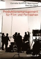 Bastian Clevé, Cornelia Schmidt-Matthiesen - Produktionsmanagement für Film und Fernsehen, Häftad