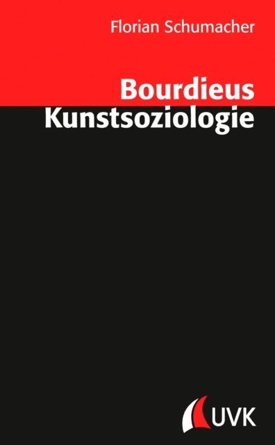 Florian Schumacher - Bourdieus Kunstsoziologie, E-bok