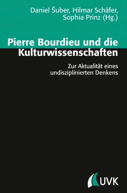 Daniel Suber, Sophia Prinz, Hilmar Schafer - Pierre Bourdieu und die Kulturwissenschaften, E-bok