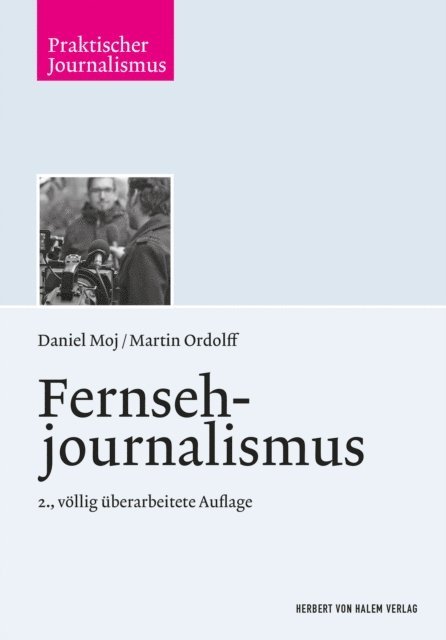 Daniel Moj, Martin Ordolff - Fernsehjournalismus, E-bok