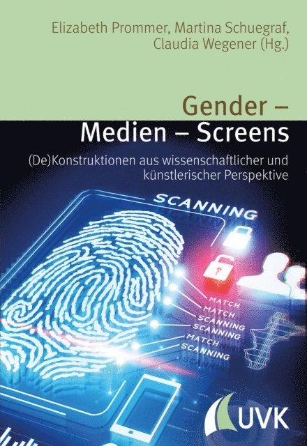 Martina Schuegraf, Elizabeth Prommer, Claudia Wegener - Gender – Medien – Screens, E-bok