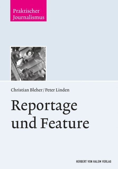 Peter Linden, Christian Bleher - Reportage und Feature, E-bok