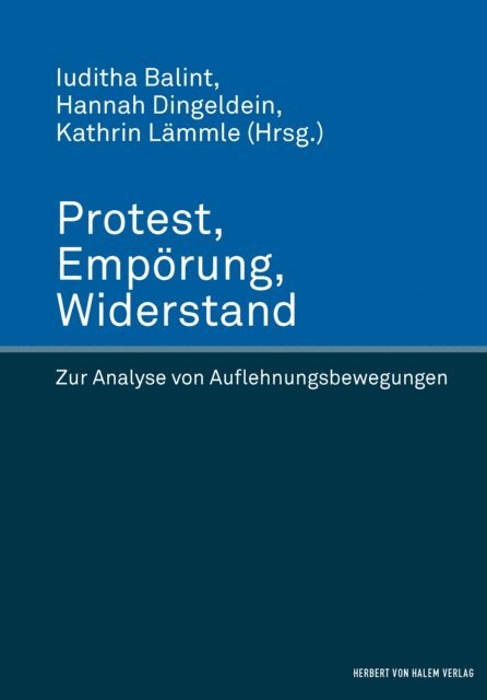 Hannah Dingeldein, Iuditha Balint, Kathrin Lammle - Protest, Empörung, Widerstand, E-bok