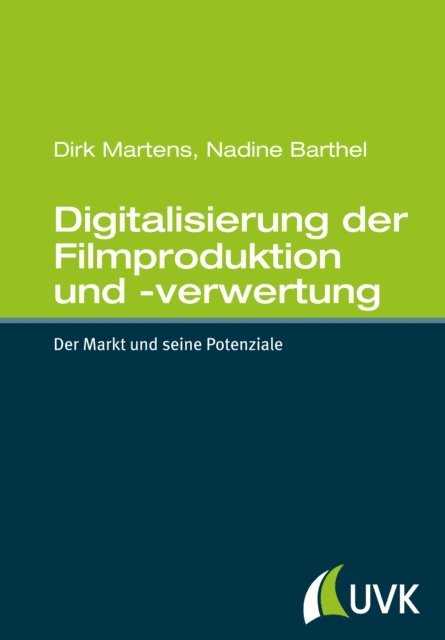 Nadine Barthel, Dirk Martens - Digitalisierung der Filmproduktion und -verwertung, E-bok