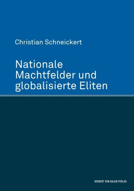 Christian Schneickert - Nationale Machtfelder und globalisierte Eliten, E-bok