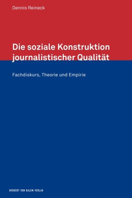 Dennis Reineck - Die soziale Konstruktion journalistischer Qualität, E-bok