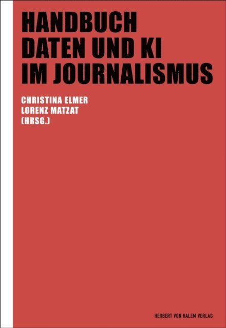 Lorenz Matzat, Christina Elmer - Handbuch Daten und KI im Journalismus, E-bok