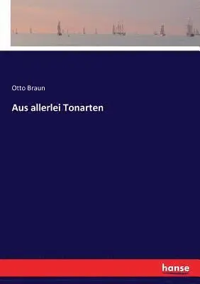 Otto Braun - Aus allerlei Tonarten, Häftad. Tillgänglighet: Lägg i varukorg