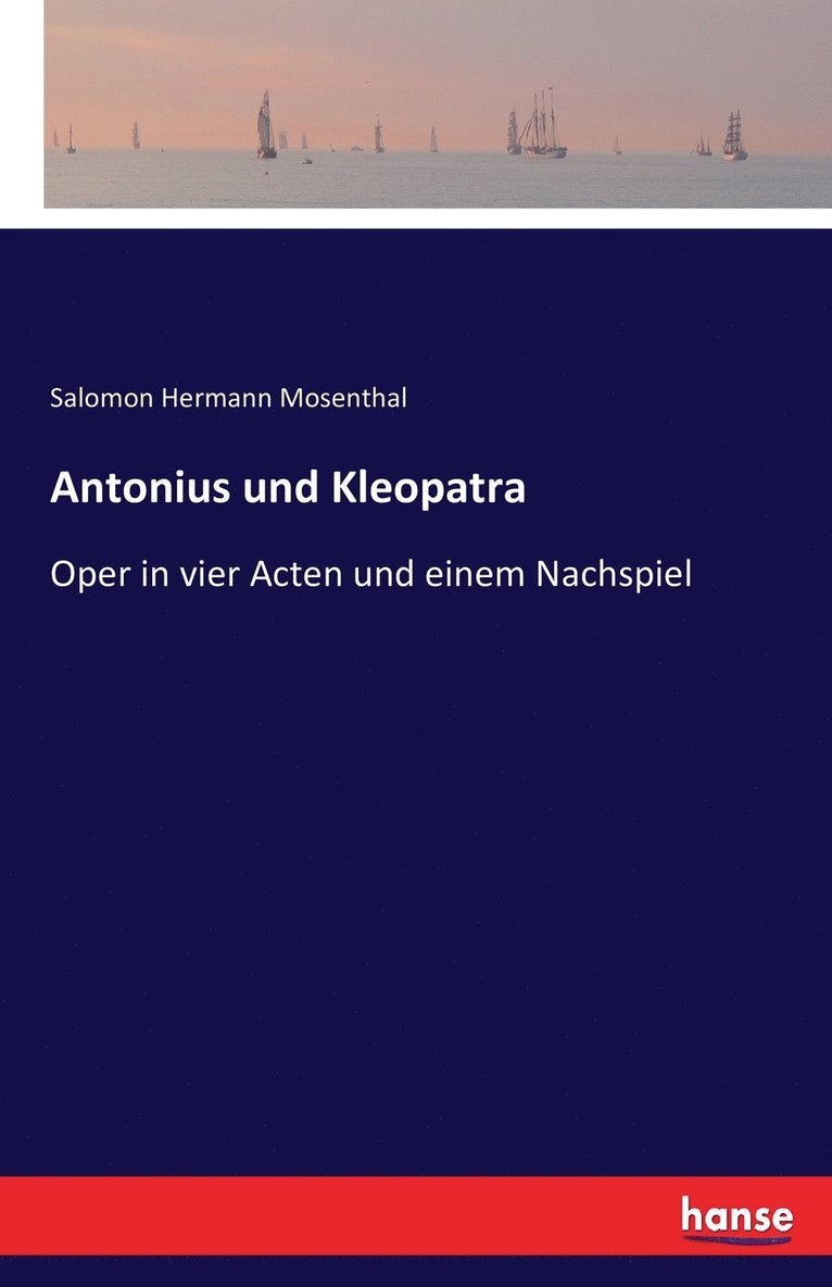 Salomon Hermann Mosenthal - Antonius und Kleopatra, Häftad