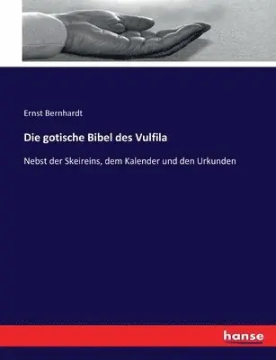 Ernst Bernhardt - gotische Bibel des Vulfila, Häftad. Tillgänglighet: Lägg i varukorg