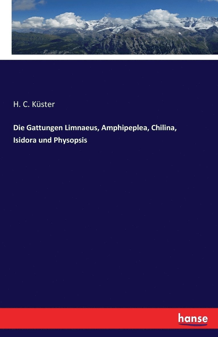 H C Küster - Gattungen Limnaeus, Amphipeplea, Chilina, Isidora und Physopsis, Häftad