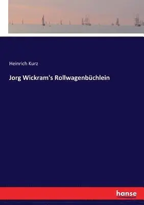 Heinrich Kurz - Jorg Wickram's Rollwagenbüchlein, Häftad. Tillgänglighet: Lägg i varukorg