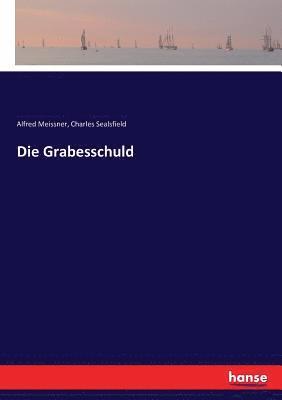 Alfred Meissner, Charles Sealsfield - Grabesschuld, Häftad
