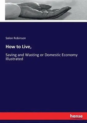Solon Robinson - How to Live,, Häftad. Tillgänglighet: Lägg i varukorg
