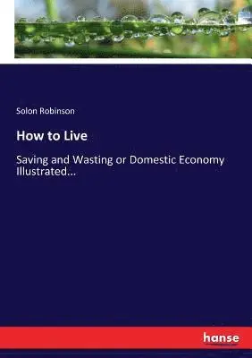 Solon Robinson - How to Live, Häftad. Tillgänglighet: Lägg i varukorg