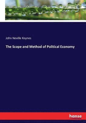 John Neville Keynes - Scope and Method of Political Economy, Häftad