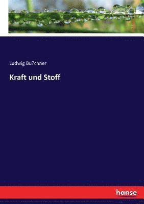 Ludwig Büchner - Kraft und Stoff, Häftad