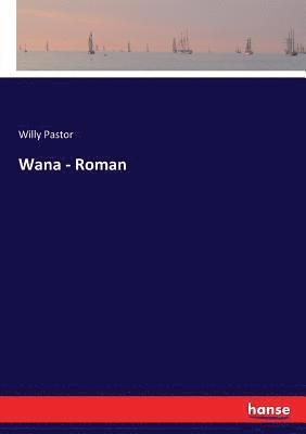 Willy Pastor - Wana - Roman, Häftad
