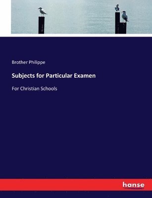 Brother Philippe - Subjects for Particular Examen, Häftad