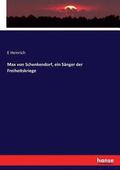 Max von Schenkendorf, ein S�nger der Freiheitskriege