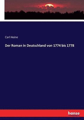 Carl Heine - Roman in Deutschland von 1774 bis 1778, Häftad. Tillgänglighet: Lägg i varukorg