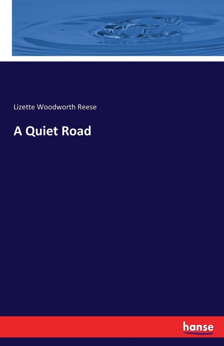 Lizette Woodworth Reese - Quiet Road, Häftad. Tillgänglighet: Lägg i varukorg