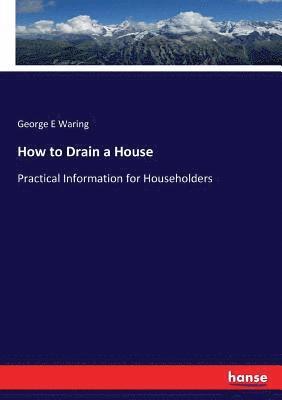 George E Waring - How to Drain a House, Häftad