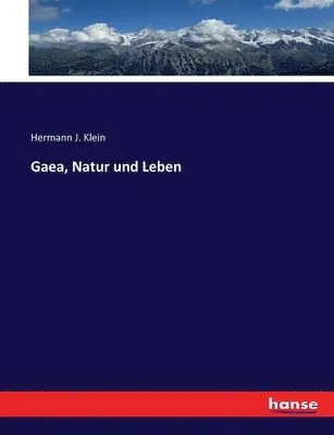 Hermann J Klein - Gaea, Natur und Leben, Häftad. Tillgänglighet: Lägg i varukorg