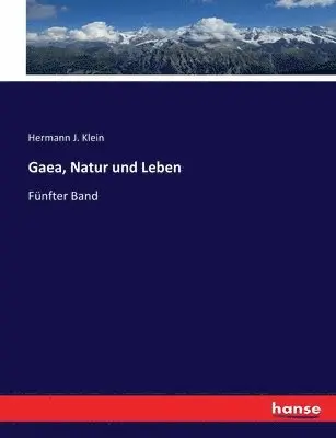 Hermann J Klein - Gaea, Natur und Leben, Häftad. Tillgänglighet: Lägg i varukorg