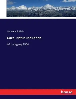 Hermann J Klein - Gaea, Natur und Leben, Häftad. Tillgänglighet: Lägg i varukorg