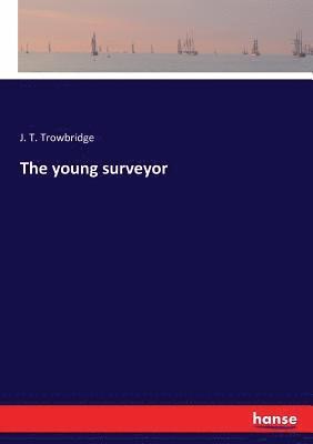 John Townsend Trowbridge - young surveyor, Häftad