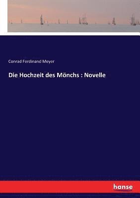 Conrad Ferdinand Meyer - Hochzeit des Mönchs, Häftad