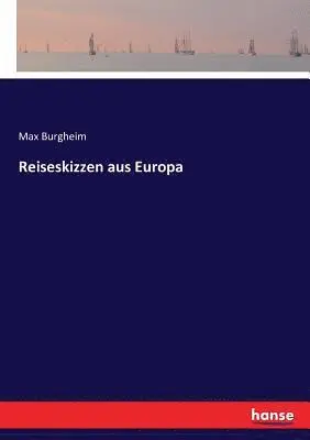 Max Burgheim - Reiseskizzen aus Europa, Häftad. Tillgänglighet: Lägg i varukorg