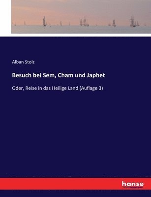 Alban Stolz - Besuch bei Sem, Cham und Japhet, Häftad