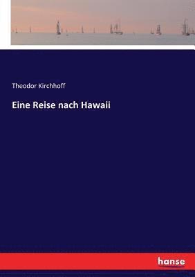 Theodor Kirchhoff - Eine Reise nach Hawaii, Häftad